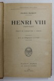 HENRI VIII 1491 - 1547 par FRANCIS HACKETT , 1930