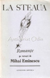 La Steaua. Romante pe versuri de Mihai Eminescu - Serghei Pojar &amp; Gleb Ceaikovski-Meresanu, Editura Literatura Artistica, 1989