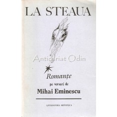 La Steaua. Romante Pe Versuri De Mihai Eminescu