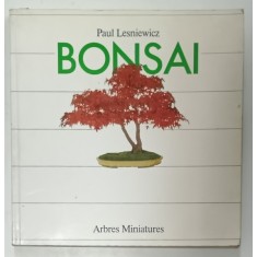 BONSAI , ARBRES MINIATURES par PAUL LESNIEWICZ , 1989