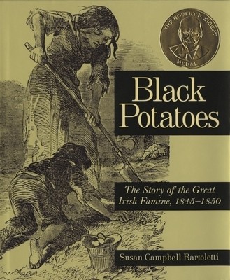 Black Potatoes: The Story of the Great Irish Famine, 1845-1850 foto