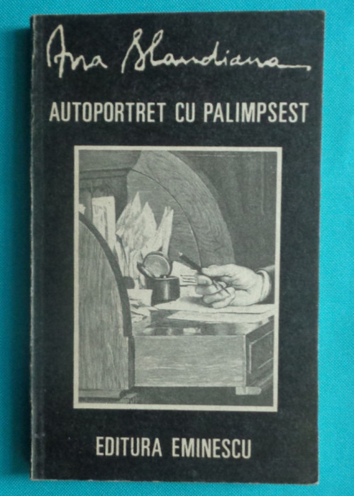 Ana Blandiana &ndash; Autoportret cu palimpsest ( prima editie )