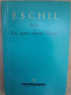 Eschil - Persii, Cei sapte contra Thebei (editia 1960) foto
