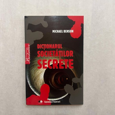 Michael Benson - Dictionarul societatilor secrete foto