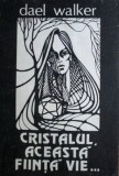 Cumpara ieftin Cristalul, aceasta fiinta vie - Dael Walker