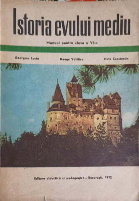 ISTORIA EVULUI MEDIU, MANUAL PENTRU CLASA A VI-A-GEORGIAN LUCIA, NEAGU VASILICA, NUTU CONSTANTIN