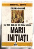 Marii initiati - Eduard Schure - Rama Krishna, Hermes, Moise, Orfeu, Pitagora...