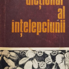 Un Dictionar Al Intelepciunii Cugetari Antice Si Moderne Edit - Th. Simenschy ,558734