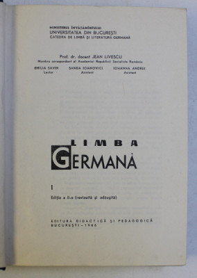 LIMBA GERMANA , VOL. I , ED. a II a revizuita si adaugita de JEAN LIVESCU , EMILIA SAVIN , SANDA IOANOVICI , IOHANNA ANDREI , Bucuresti 1966 foto