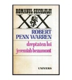 Robert Penn Warren - Dreptatea lui Jeremiah Beaumont - 114587