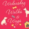 Wednesday Walks &amp; Wags