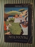 Milionul. Cartea minunatelor calatorii ale lui Marco Polo,multe ilustratii color, 1958, Alta editura