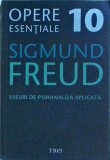 Sigmund Freud - Opere esentiale, volumul 10: Eseuri de psihanaliza aplicata