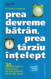 dr. Gordon Livingston - Prea devreme batran, prea tarziu intelept. 30 de