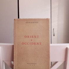 ORIENT ȘI OCCIDENT - ANTON DUMITRU - Prima ediție 1943