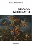 Elogiul moderatiei - Aurelian Craitiu