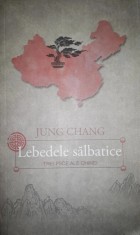 JUNG CHANG&amp;nbsp;-&amp;nbsp;LEBEDELE SALBATICE * TREI FIICE ALE CHINEI foto