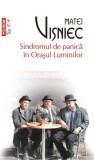 Sindromul de panică &icirc;n Orașul Luminilor - Matei Vişniec - Roman distopie - Paperback brosat - Polirom