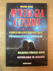 ASTROLOGIA CUPLULUI , COMPATIBILITATI EROTICE 2012 de MAGDA ROSE foto