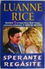 Sperante regasite - Luanne Rice, Roman de dragoste (Carte Beletristica)