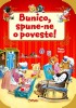 Bunico, spune-ne o poveste! (Tony Wolf). Bestseller. Editia a 4-a
