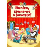 Bunico, spune-ne o poveste! (Tony Wolf). Bestseller. Editia a 4-a