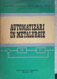 AUTOMATIZARI IN METALURGIE-ANTON SAIMAC, NICOLAE RUSU, EMANUEL ANDREESCU, IOSIF POPA-236287