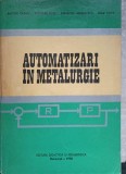 AUTOMATIZARI IN METALURGIE-ANTON SAIMAC, NICOLAE RUSU, EMANUEL ANDREESCU, IOSIF POPA