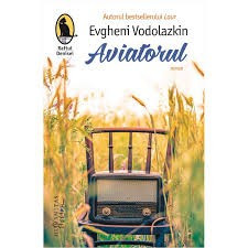 AVIATORUL - EVGHENI VODOLAZKIN foto