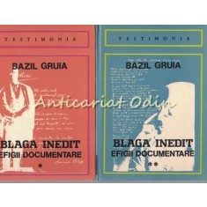 Blaga Inedit. Efigii Documentare I, II - Bazil Gruia