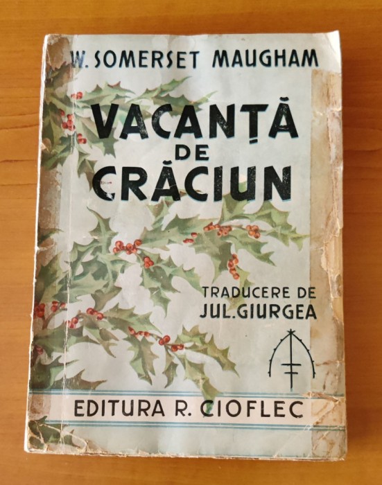 W. Somerset Maugham - Vacanța de Crăciun (1939) traducere Jul. Giurgea