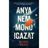 Anya nem mond igazat - Michel Bussi