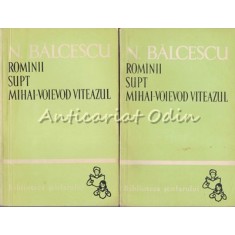 Rominii Supt Mihai-Voievod Viteazul I, II - Nicolae Balcescu