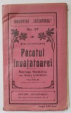 PACATUL INVATATOAREI de MIHAIL SALTICOW SCEDRIN , BIBLIOTECA &#039; LUCEAFARUL &#039; NR. 67 , EDITIE DE INCEPUT DE SECOL XX