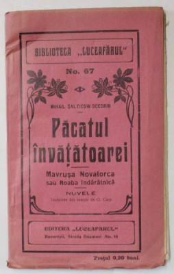 PACATUL INVATATOAREI de MIHAIL SALTICOW SCEDRIN , BIBLIOTECA &amp;#039; LUCEAFARUL &amp;#039; NR. 67 , EDITIE DE INCEPUT DE SECOL XX foto