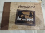 Hunedoara &icirc;n imagini. Adela Herban și Cristina Ploscă. Din colecția Secției de Istorie a Muzeului Civilizației Dacice și Romane Deva. 2014