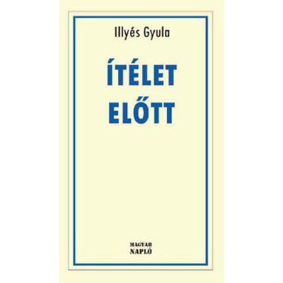 &amp;Iacute;t&amp;eacute;let előtt - Illy&amp;eacute;s Gyula foto