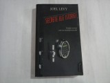 SECRETE ALE ISTORIEI - FORTELE SECRETE CARE AU MODELAT TRECUTUL - JOEL LEVY