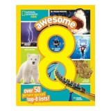 Carte National Geographic Kids - Awesome 8 - Pentru Copii 9-12 Ani - Curiozitati Si Topuri Ilustrate
