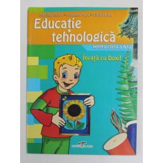 INVATA CU DOXI! EDUCATIE TEHNOLOGICA PENTRU CLASA A IV - a de NICULINA ILARION ... SILVIA STOICA , 2006
