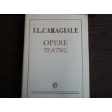 OPERE TEATRU - I.L. CARAGIALE