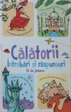 Calatorii. Intrebari si raspunsuri. 50 de jetoane (joc de carti)