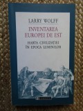 Inventarea Europei de Est &ndash; Larry Wolff, Humanitas