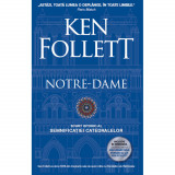 Cumpara ieftin Notre-Dame, Scurt istoric al semnificatiei catedralelor, Ken Follett