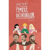 Femeile dictatorilor. Vol. 2 - Diane Ducret