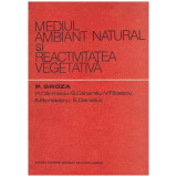 Autor colectiv - Mediul ambiant natural si reactivitatea vegetativa - 130568