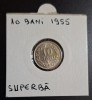 10 Bani 1955 Moneda Republica Populara Romana - superba stare foarte buna luciu