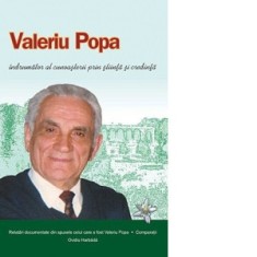 Valeriu Popa. Indrumator al cunoasterii prin stiinta si credinta - Harbada Ovidiu