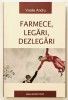 Farmece, legari, dezlegari, Vasile Andru, ocultism, misticism, spiritualitate, magie, istorie, religie., 2009