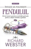 &Icirc;nvaţă să foloseşti pendulul - Paperback brosat - Prestige